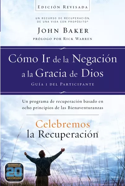 Celebremos la recuperación Guía 1: Cómo ir de la negación a la gracia de Dios