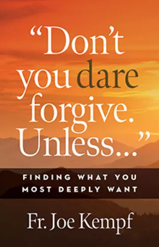 "Don’t You Dare Forgive. Unless…"