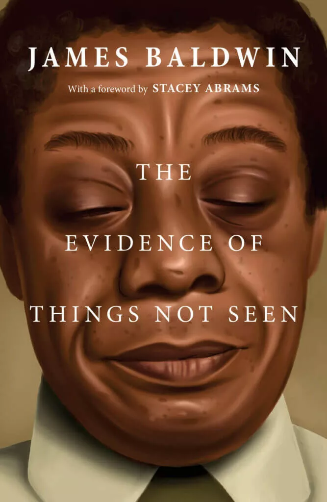 The Evidence of Things Not Seen, the: Reissued Edition by James Baldwin Forward by Stacey Abrams