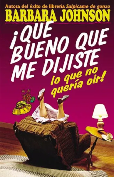 ¡Qué bueno que me dijiste lo que no quería oír!
