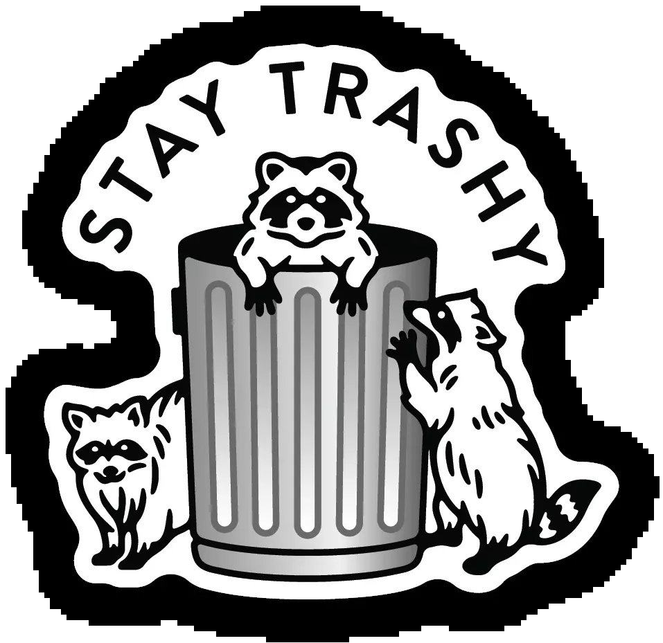 Stay Trashy Raccoon Sticker